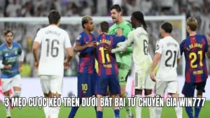 3 mẹo cược kèo trên dưới bất bại từ chuyên gia WIN777