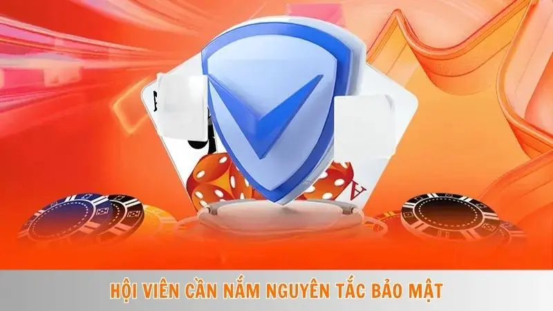 Hội viên cần nắm nguyên tắc bảo mật
