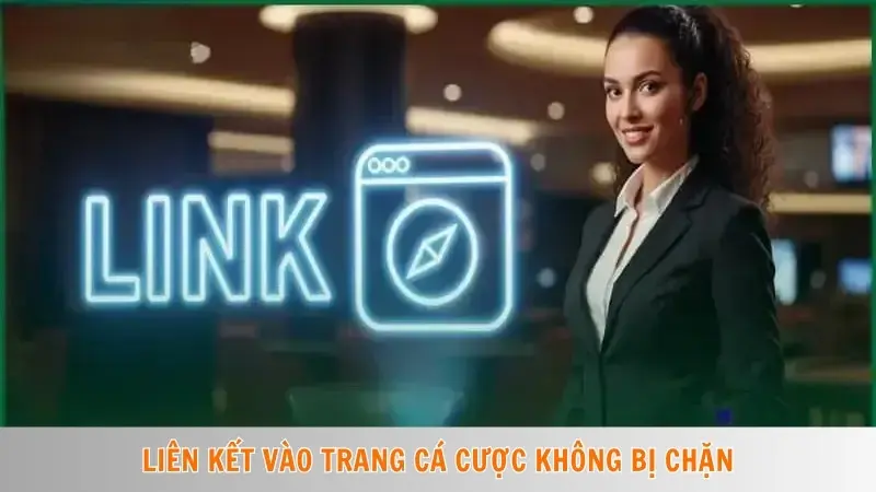 Liên kết vào trang cá cược không bị chặn