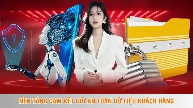 Nền tảng cam kết giữ an toàn dữ liệu khách hàng