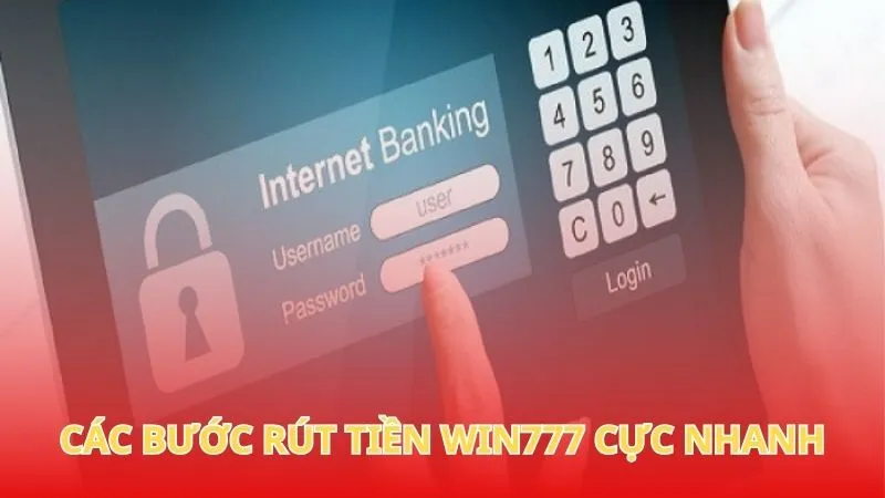 Các bước rút tiền Win777 cực nhanh