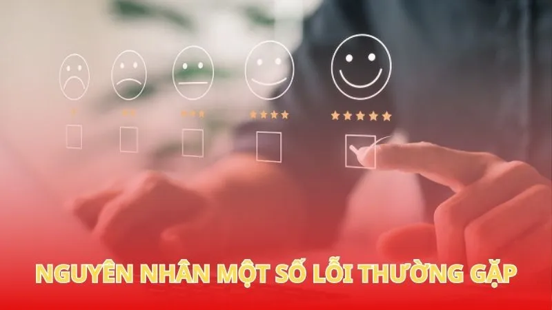 Nguyên nhân một số lỗi thường gặp