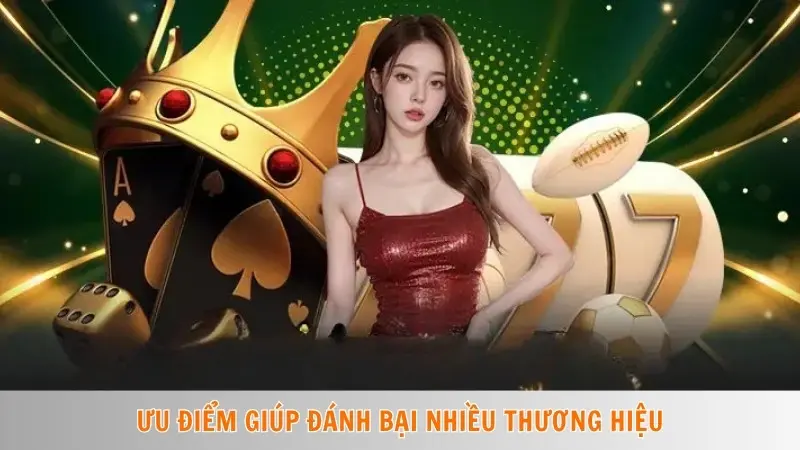 Ưu điểm giúp đánh bại nhiều thương hiệu
